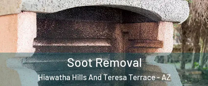 Soot Removal Hiawatha Hills And Teresa Terrace - AZ