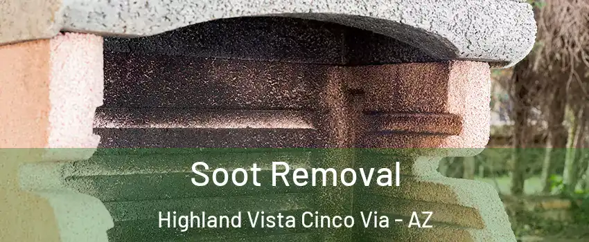 Soot Removal Highland Vista Cinco Via - AZ