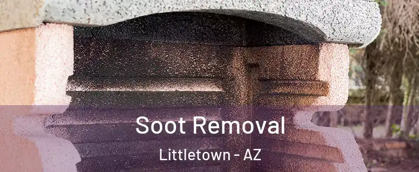Soot Removal Littletown - AZ