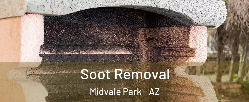 Soot Removal Midvale Park - AZ