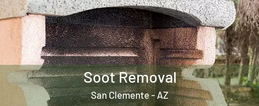 Soot Removal San Clemente - AZ
