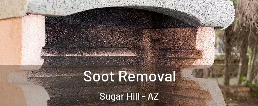 Soot Removal Sugar Hill - AZ