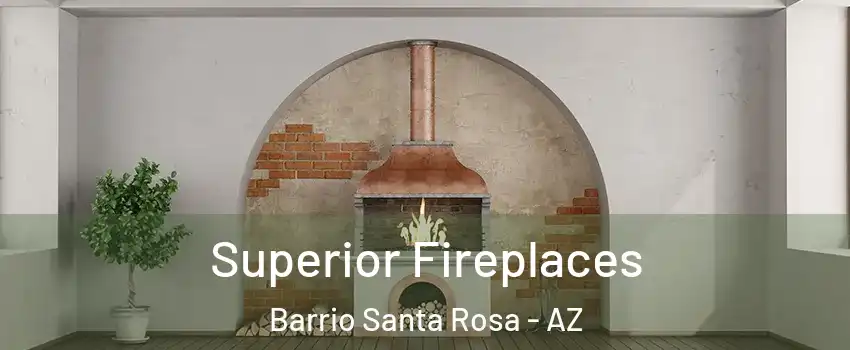 Superior Fireplaces Barrio Santa Rosa - AZ