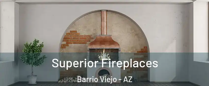 Superior Fireplaces Barrio Viejo - AZ