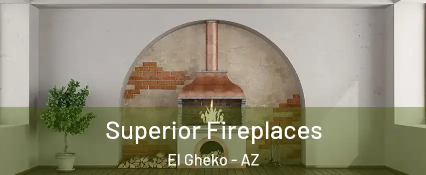 Superior Fireplaces El Gheko - AZ