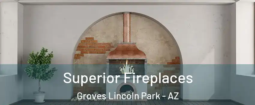 Superior Fireplaces Groves Lincoln Park - AZ