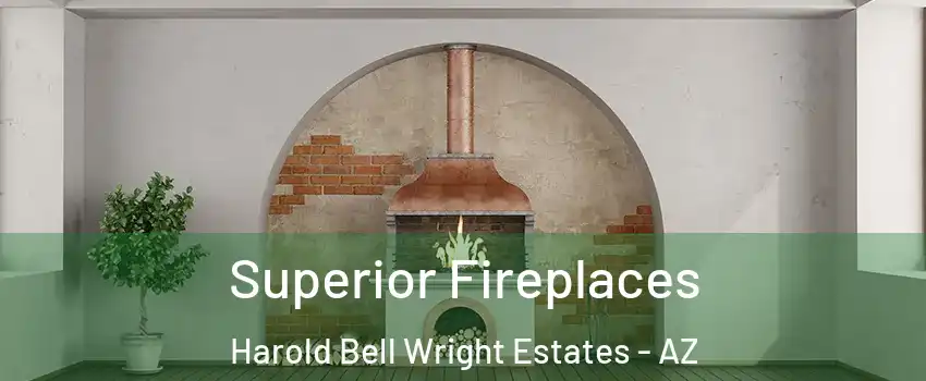 Superior Fireplaces Harold Bell Wright Estates - AZ