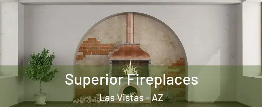Superior Fireplaces Las Vistas - AZ