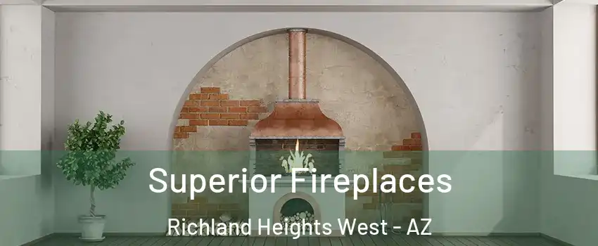 Superior Fireplaces Richland Heights West - AZ