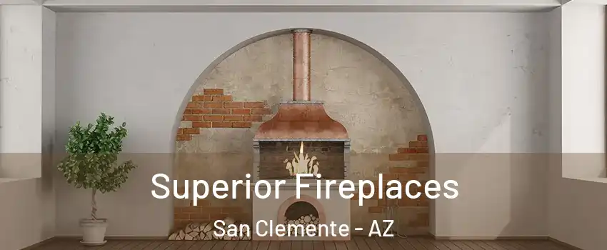 Superior Fireplaces San Clemente - AZ