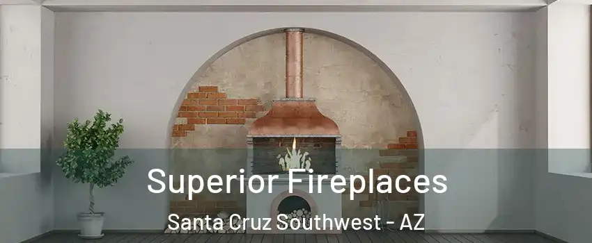 Superior Fireplaces Santa Cruz Southwest - AZ