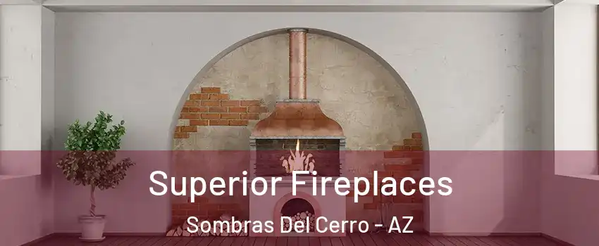 Superior Fireplaces Sombras Del Cerro - AZ
