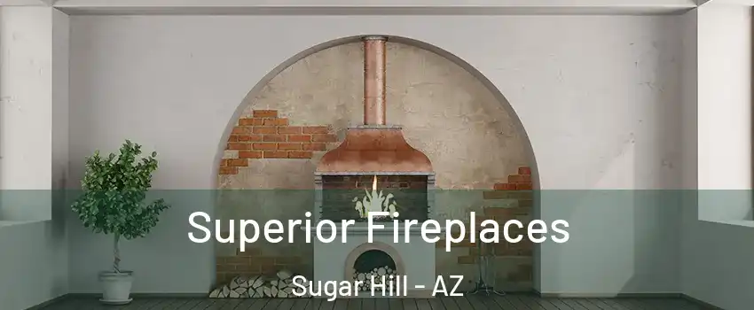Superior Fireplaces Sugar Hill - AZ