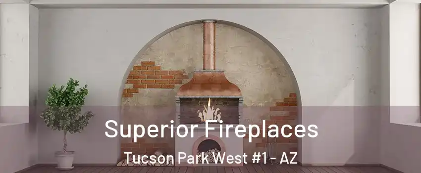 Superior Fireplaces Tucson Park West #1 - AZ