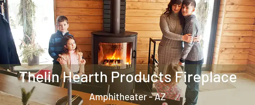 Thelin Hearth Products Fireplace Amphitheater - AZ