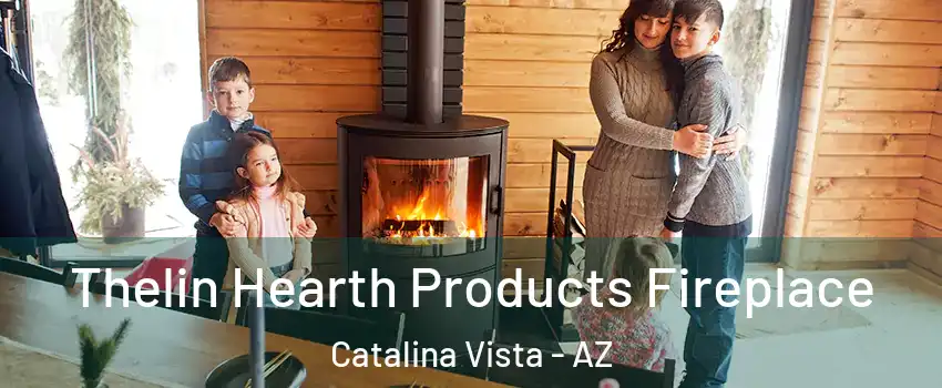 Thelin Hearth Products Fireplace Catalina Vista - AZ