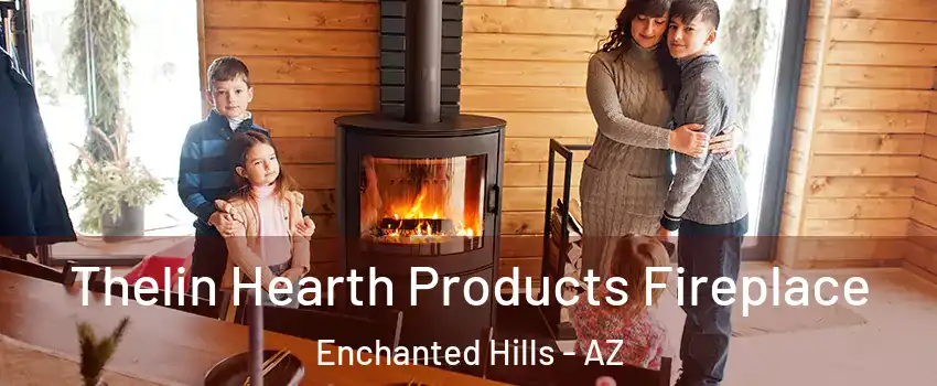 Thelin Hearth Products Fireplace Enchanted Hills - AZ