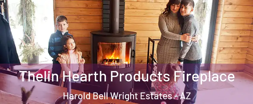 Thelin Hearth Products Fireplace Harold Bell Wright Estates - AZ