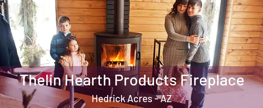 Thelin Hearth Products Fireplace Hedrick Acres - AZ