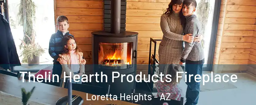 Thelin Hearth Products Fireplace Loretta Heights - AZ