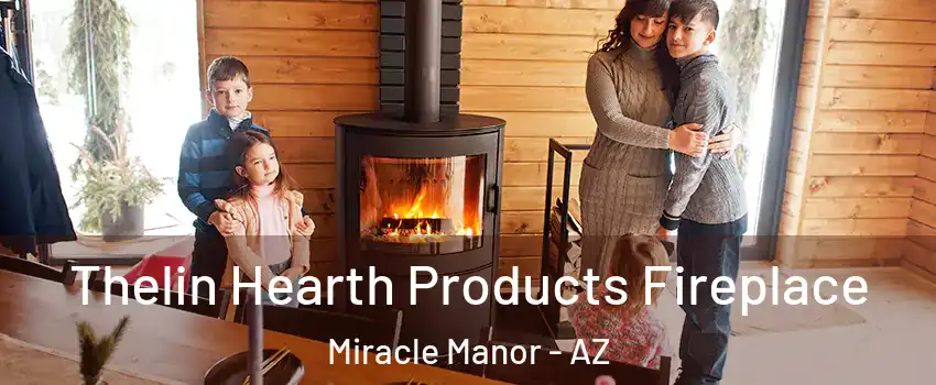 Thelin Hearth Products Fireplace Miracle Manor - AZ
