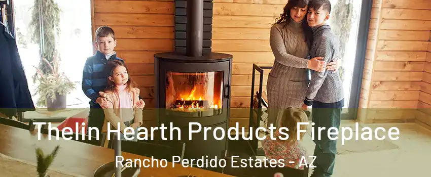 Thelin Hearth Products Fireplace Rancho Perdido Estates - AZ