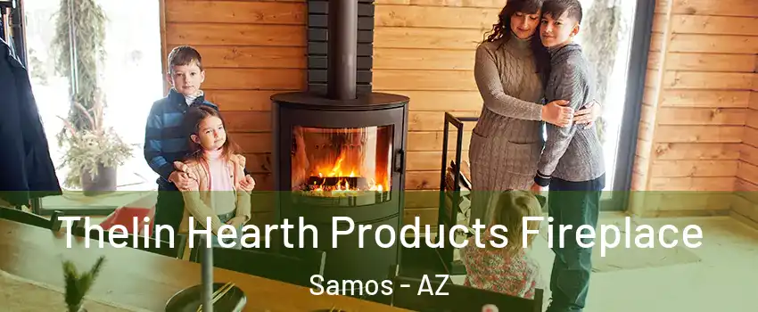 Thelin Hearth Products Fireplace Samos - AZ