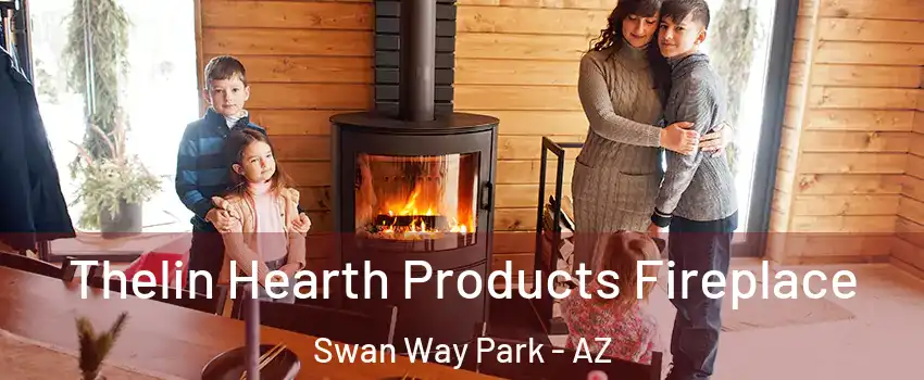 Thelin Hearth Products Fireplace Swan Way Park - AZ