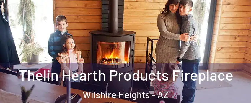 Thelin Hearth Products Fireplace Wilshire Heights - AZ