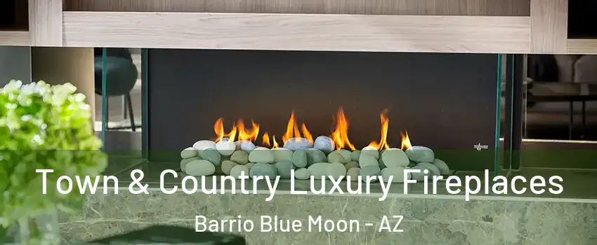 Town & Country Luxury Fireplaces Barrio Blue Moon - AZ