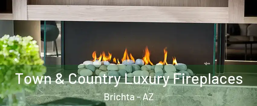 Town & Country Luxury Fireplaces Brichta - AZ