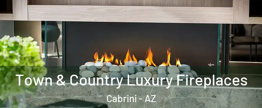 Town & Country Luxury Fireplaces Cabrini - AZ