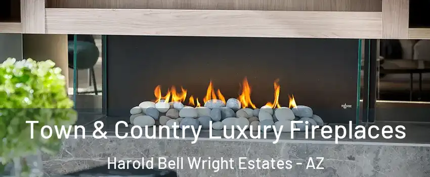 Town & Country Luxury Fireplaces Harold Bell Wright Estates - AZ