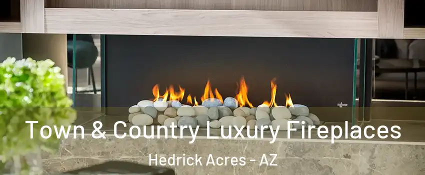 Town & Country Luxury Fireplaces Hedrick Acres - AZ