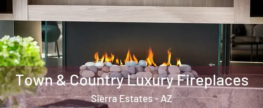 Town & Country Luxury Fireplaces Sierra Estates - AZ