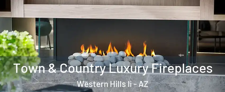 Town & Country Luxury Fireplaces Western Hills Ii - AZ