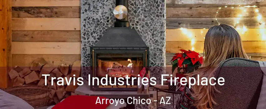 Travis Industries Fireplace Arroyo Chico - AZ