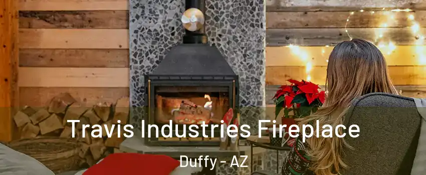 Travis Industries Fireplace Duffy - AZ