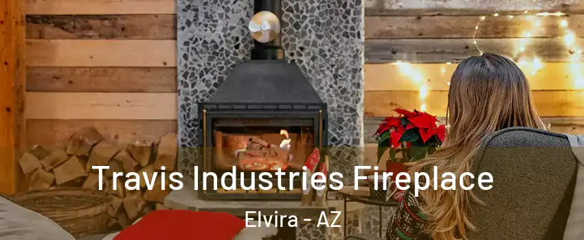Travis Industries Fireplace Elvira - AZ