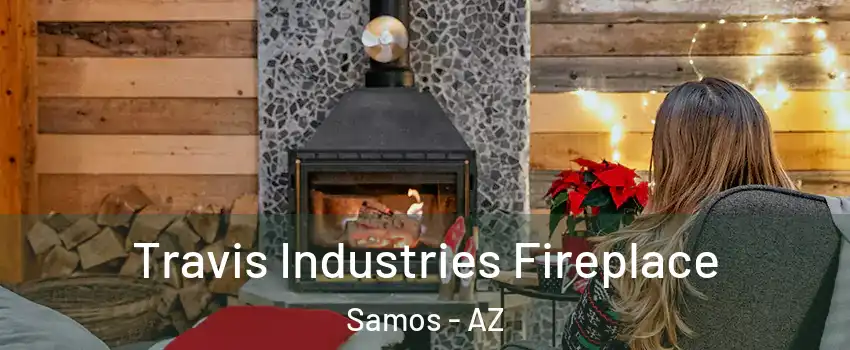Travis Industries Fireplace Samos - AZ