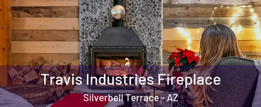 Travis Industries Fireplace Silverbell Terrace - AZ