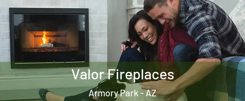 Valor Fireplaces Armory Park - AZ