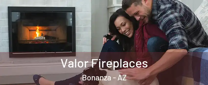 Valor Fireplaces Bonanza - AZ
