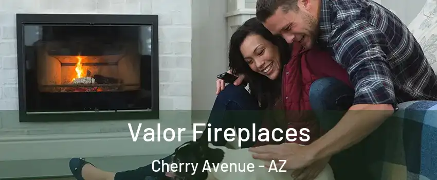 Valor Fireplaces Cherry Avenue - AZ