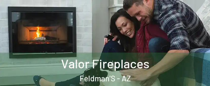 Valor Fireplaces Feldman'S - AZ
