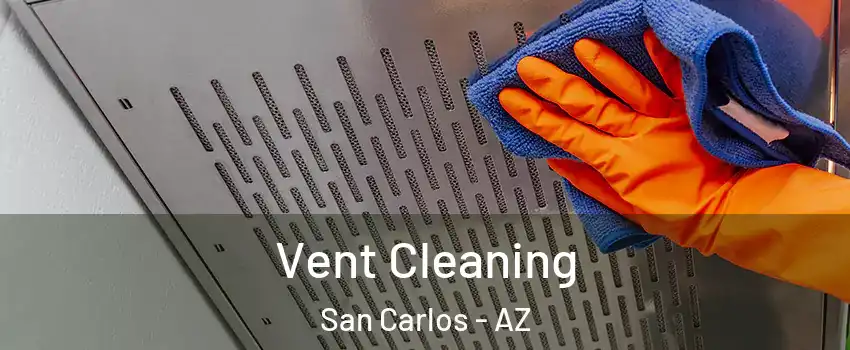 Vent Cleaning San Carlos - AZ