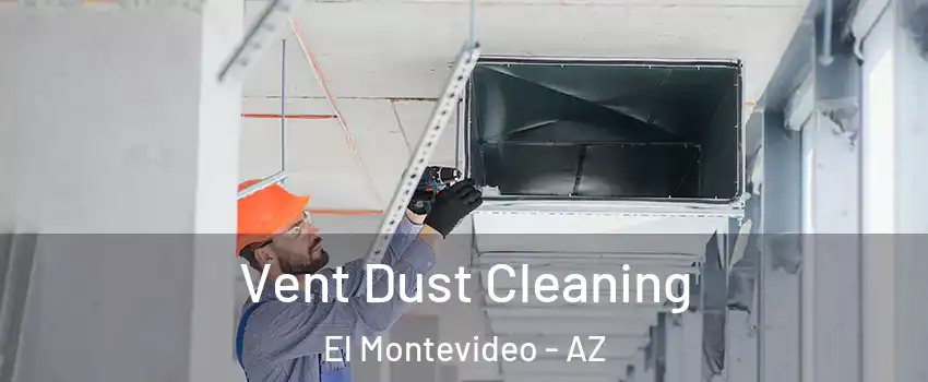 Vent Dust Cleaning El Montevideo - AZ