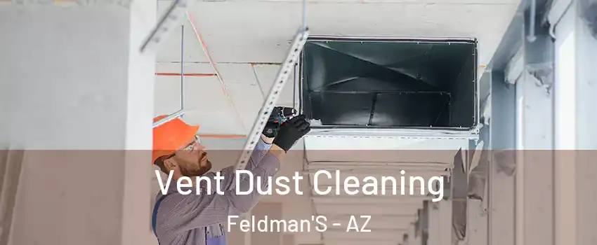 Vent Dust Cleaning Feldman'S - AZ