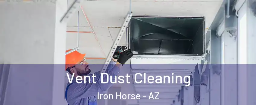 Vent Dust Cleaning Iron Horse - AZ