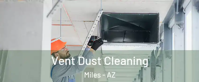 Vent Dust Cleaning Miles - AZ